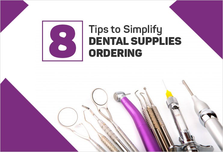 8 Tips to Simplify Dental Supplies Ordering for Your Dental Practice