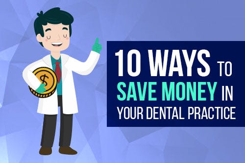 7 Ways to Save Money in Your Dental Practice